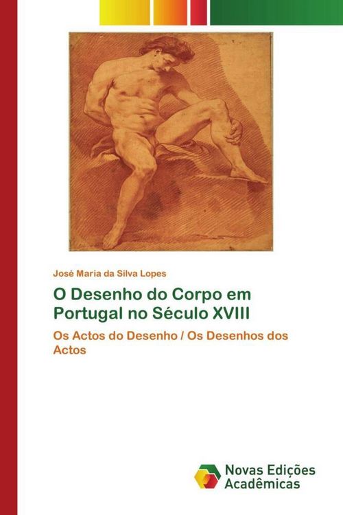 Produktbild: O Desenho do Corpo em Portugal no S&eacute;culo XVIII