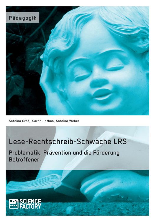 Produktbild: Lese-Rechtschreib-Schw&auml;che LRS. Problematik, Pr&auml;vention und die F&ouml;rderung Betroffener