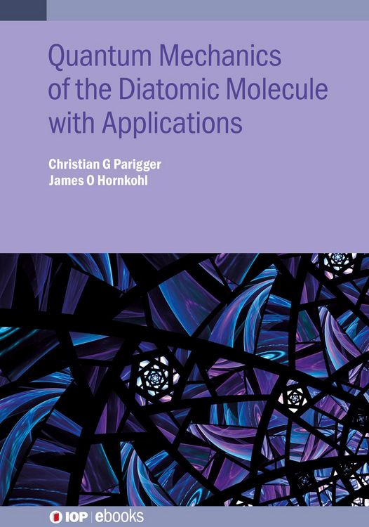 Produktbild: Quantum Mechanics of the Diatomic Molecule with Applications