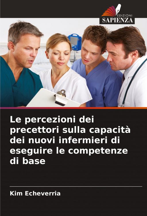 Produktbild: Le percezioni dei precettori sulla capacit&agrave; dei nuovi infermieri di eseguire le competenze di base