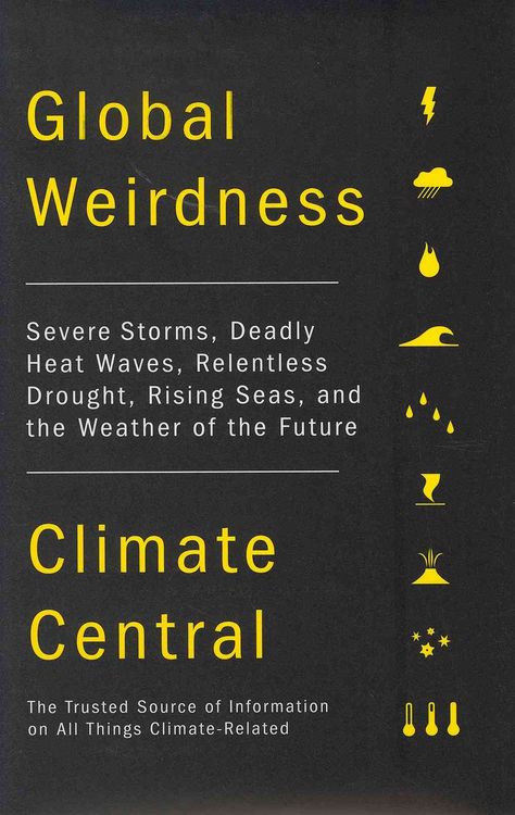 Produktbild: Global Weirdness: Severe Storms, Deadly Heat Waves, Relentless Drought, Rising Seas and the Weather of the Future