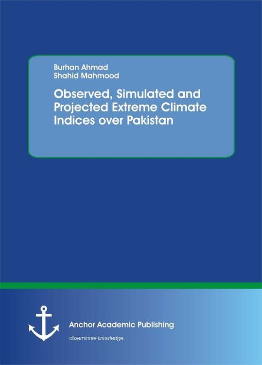 Produktbild: Observed, Simulated and Projected Extreme Climate Indices over Pakistan
