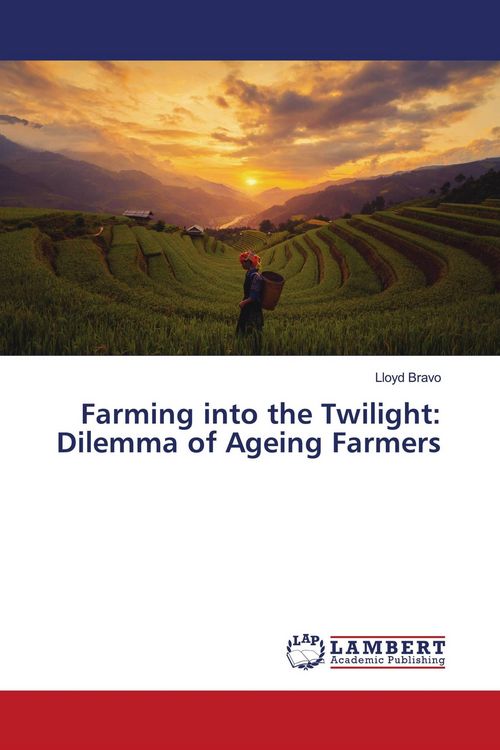 Produktbild: Farming into the Twilight: Dilemma of Ageing Farmers