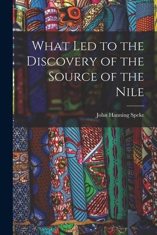 Produktbild: What Led to the Discovery of the Source of the Nile