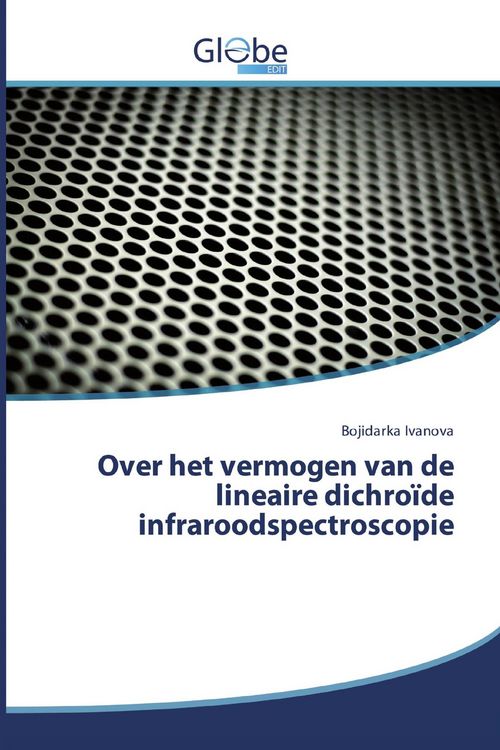 Produktbild: Over het vermogen van de lineaire dichro&iuml;de infraroodspectroscopie