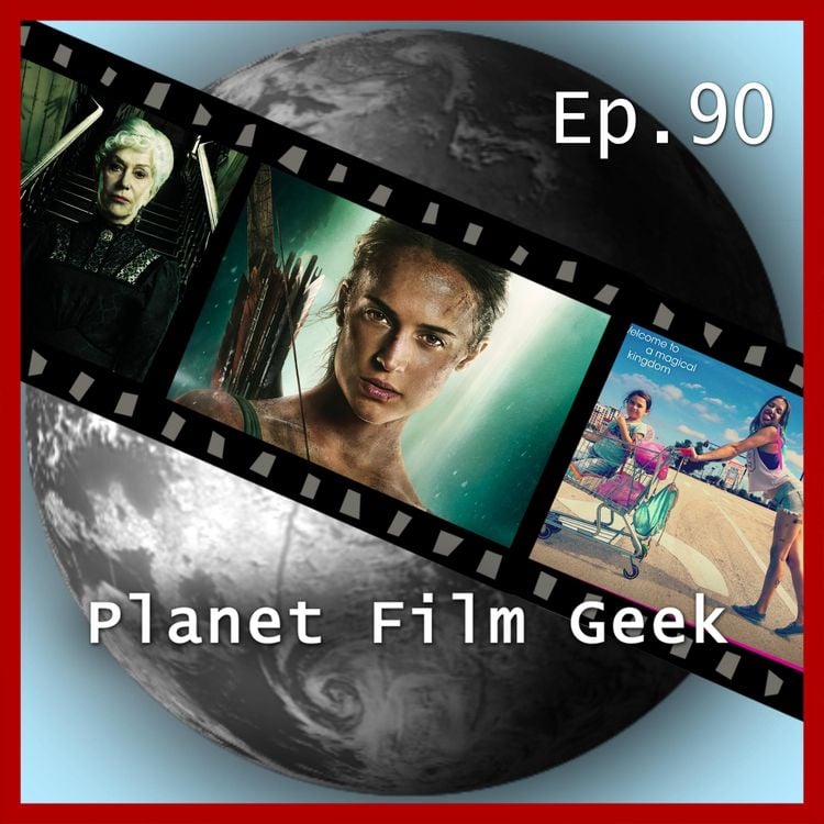 Produktbild: Planet Film Geek, PFG Episode 90: Tomb Raider, The Florida Project, Annihilation, Winchester, The Ritual, Ver&oacute;nica