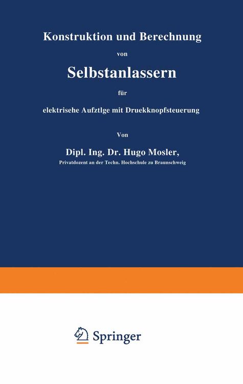 Produktbild: Konstruktion und Berechnung von Selbstanlassern f&uuml;r elektrische Aufz&uuml;ge mit Druckknopfsteuerung