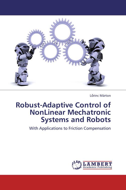 Produktbild: Robust-Adaptive Control of NonLinear Mechatronic Systems and Robots