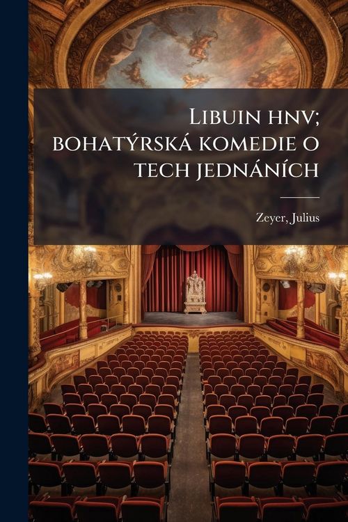 Produktbild: Libuin hnv; bohat&Atilde;1/2rsk&agrave; komedie o tech jedn&agrave;n&Atilde;-ch