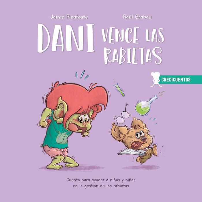 Produktbild: Dani vence las rabietas : cuento para ayudar a ni&ntilde;os y ni&ntilde;as en la gesti&oacute;n de las rabietas