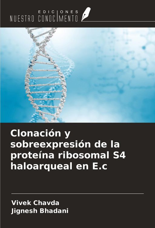 Produktbild: Clonaci&oacute;n y sobreexpresi&oacute;n de la prote&iacute;na ribosomal S4 haloarqueal en E.c