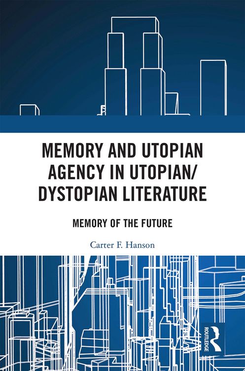 Produktbild: Memory and Utopian Agency in Utopian/Dystopian Literature