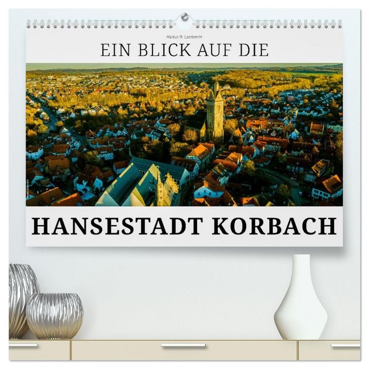 Produktbild: Ein Blick auf die Hansestadt Korbach (hochwertiger Premium Wandkalender 2026 DIN A2 quer), Kunstdruck in Hochglanz