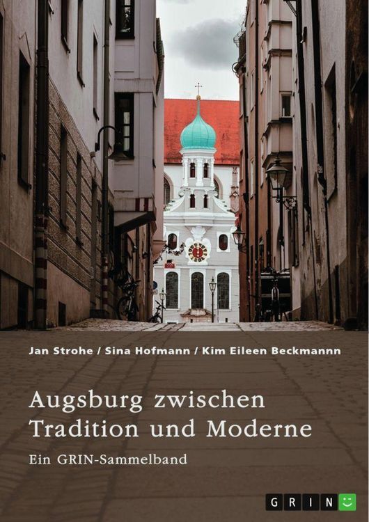 Produktbild: Augsburg zwischen Tradition und Moderne. Fugger, Gl&uuml;cksspiel und Toleranz von Vielfalt