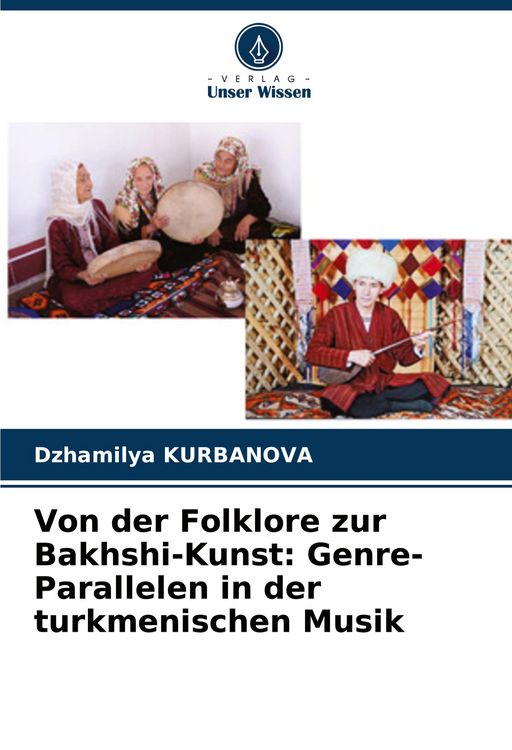 Produktbild: Von der Folklore zur Bakhshi-Kunst: Genre-Parallelen in der turkmenischen Musik