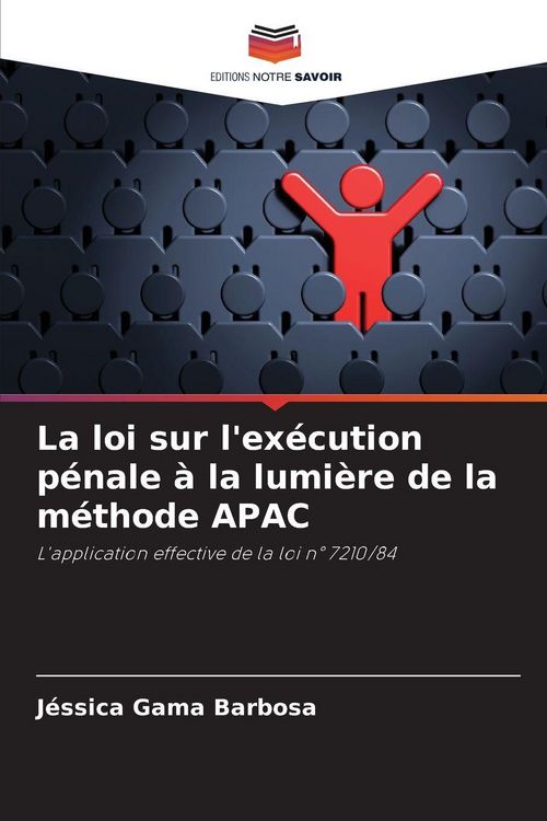 Produktbild: La loi sur l'ex&eacute;cution p&eacute;nale &agrave; la lumi&egrave;re de la m&eacute;thode APAC