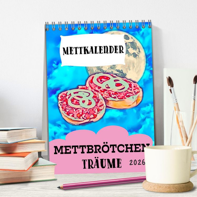 Produktbild: Mettbr&ouml;tchen Tr&auml;ume - Mettkalender (Tischkalender 2026 DIN A5 hoch), CALVENDO Monatskalender