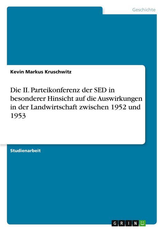 Produktbild: Die II. Parteikonferenz der SED in besonderer Hinsicht auf die Auswirkungen in der Landwirtschaft zwischen 1952 und 1953