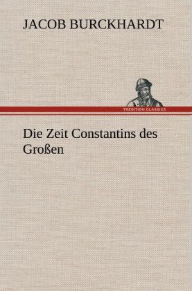 Produktbild: Die Zeit Constantins des Gro&szlig;en