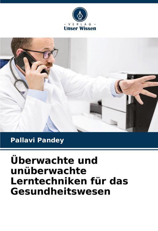 Produktbild: &Uuml;berwachte und un&uuml;berwachte Lerntechniken f&uuml;r das Gesundheitswesen