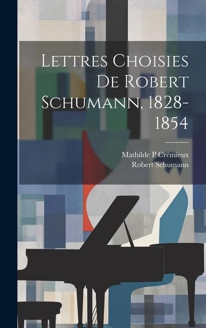 Produktbild: Lettres choisies de Robert Schumann, 1828-1854