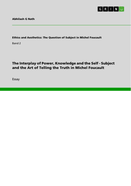 Produktbild: The Interplay of Power, Knowledge and the Self - Subject and the Art of Telling the Truth in Michel Foucault