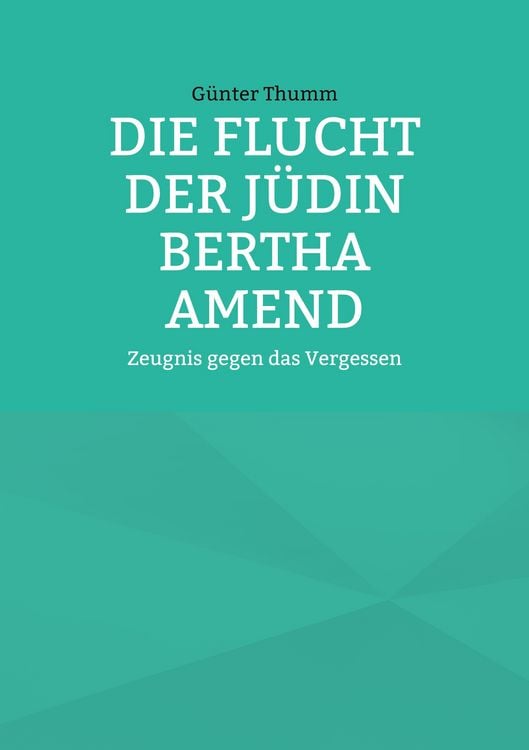 Produktbild: Die Flucht der J&uuml;din Bertha Amend