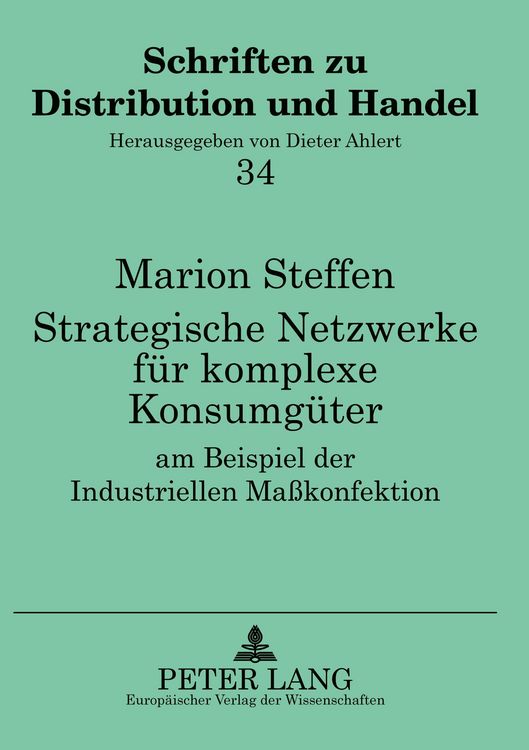 Produktbild: Strategische Netzwerke f&uuml;r komplexe Konsumg&uuml;ter am Beispiel der Industriellen Ma&szlig;konfektion