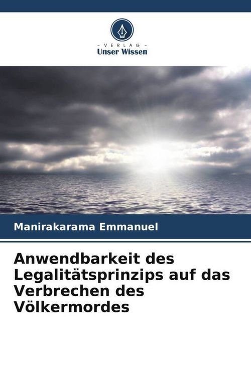 Produktbild: Anwendbarkeit des Legalit&auml;tsprinzips auf das Verbrechen des V&ouml;lkermordes