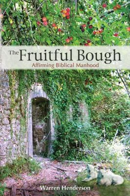 Produktbild: The Fruitful Bough - Affirming Biblical Manhood