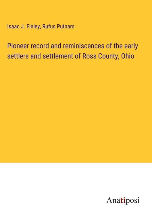 Produktbild: Pioneer record and reminiscences of the early settlers and settlement of Ross County, Ohio
