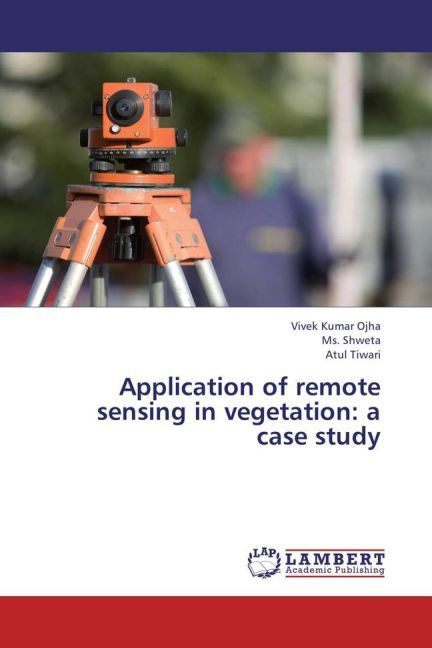 Produktbild: Ojha, V: Application of remote sensing in vegetation: a case