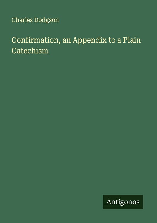 Produktbild: Confirmation, an Appendix to a Plain Catechism