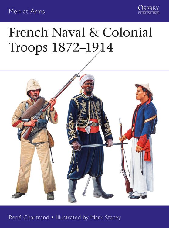 Produktbild: French Naval & Colonial Troops 1872-1914