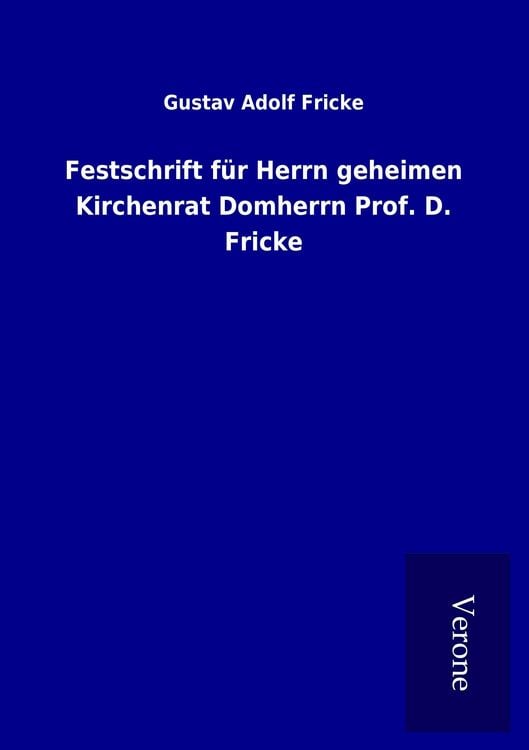 Produktbild: Festschrift f&uuml;r Herrn geheimen Kirchenrat Domherrn Prof. D. Fricke