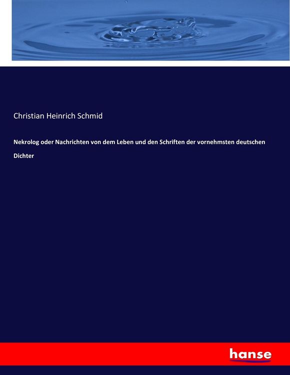 Produktbild: Nekrolog oder Nachrichten von dem Leben und den Schriften der vornehmsten deutschen Dichter