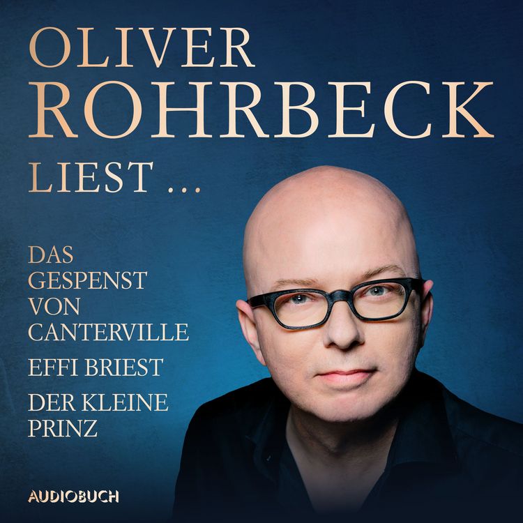 Produktbild: Oliver Rohrbeck liest ... Effi Briest, Der kleine Prinz, Das Gespenst von Canterville
