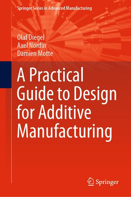 Produktbild: A Practical Guide to Design for Additive Manufacturing