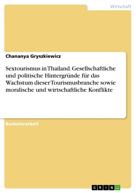 Produktbild: Sextourismus in Thailand. Gesellschaftliche und politische Hintergr&uuml;nde f&uuml;r das Wachstum dieser Tourismusbranche sowie moralische und wirtschaftliche