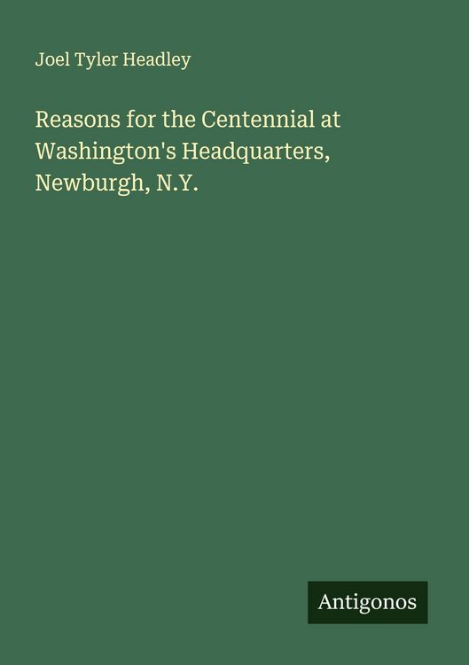 Produktbild: Reasons for the Centennial at Washington's Headquarters, Newburgh, N.Y.