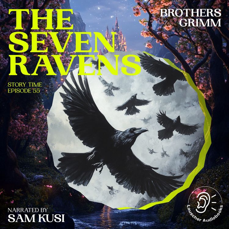 Produktbild: The Seven Ravens (Story Time, Episode 55)