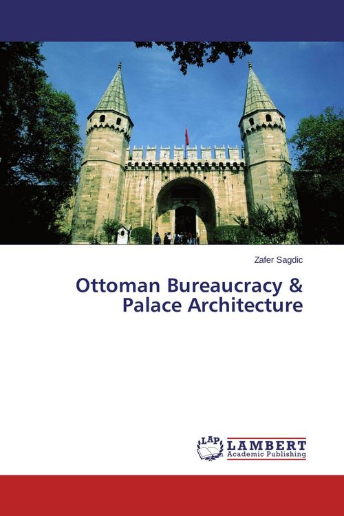Produktbild: Ottoman Bureaucracy & Palace Architecture