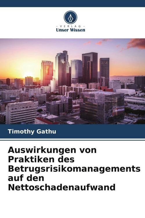 Produktbild: Auswirkungen von Praktiken des Betrugsrisikomanagements auf den Nettoschadenaufwand