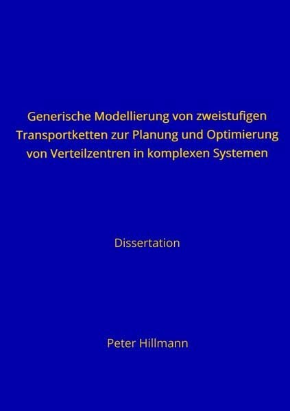 Produktbild: Generische Modellierung von zweistufigen Transportketten zur Planung und Optimierung von Verteilzentren in komplexen Systemen