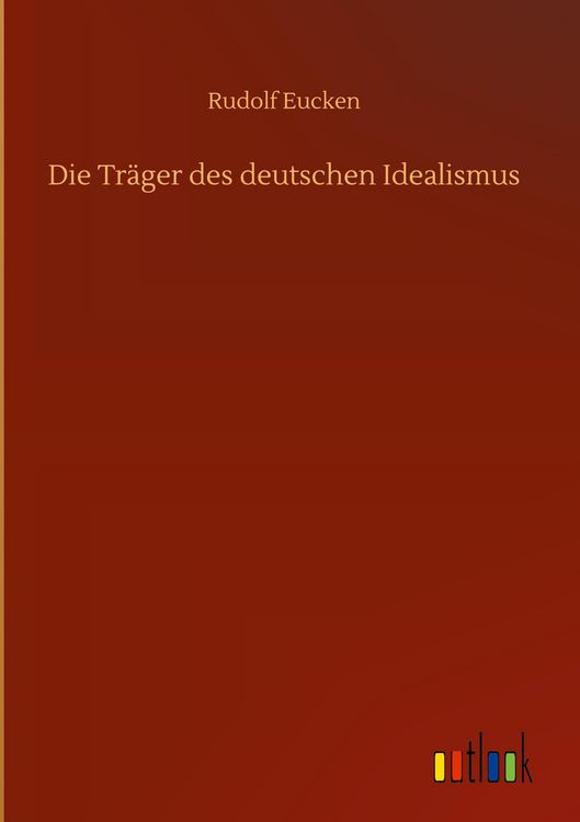 Produktbild: Die Tr&auml;ger des deutschen Idealismus