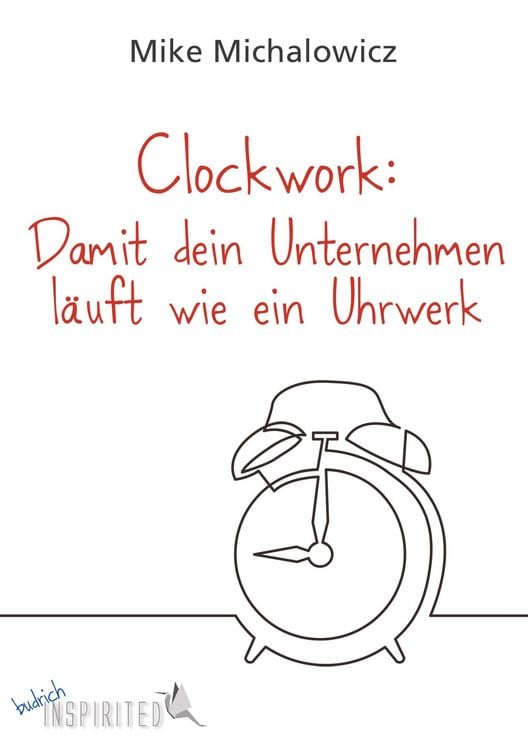 Produktbild: Clockwork: Damit dein Unternehmen l&auml;uft wie ein Uhrwerk