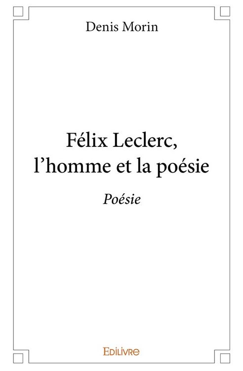Produktbild: F&eacute;lix Leclerc, l'homme et la po&eacute;sie
