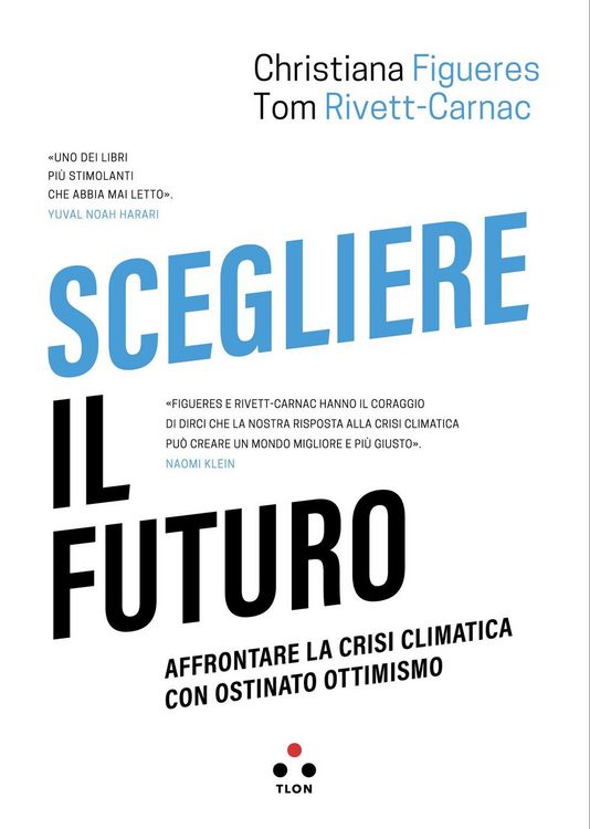 Produktbild: Scegliere il futuro. Affrontare la crisi climatica con ostinato ottimismo