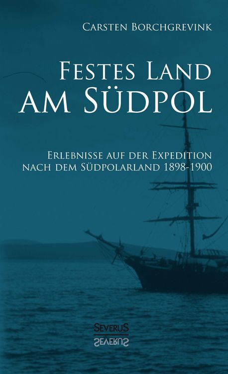 Produktbild: Borchgrevink, C: Festes Land am S&uuml;dpol: Erlebnisse auf der E