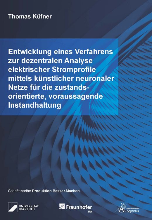 Produktbild: Entwicklung eines Verfahrens zur dezentralen Analyse elektrischer Stromprofile mittels k&uuml;nstlicher neuronaler Netze f&uuml;r die zustandsorientierte, vorau